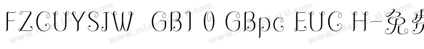 FZCUYSJW  GB1 0 GBpc EUC H字体转换